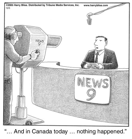 "... And in Canada today ... nothing happened."