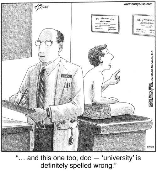 "… and this one too, doc — 'university' is definitely spelled wrong."