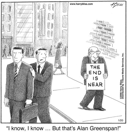 "I know, I know ... But that's Alan Greenspan!"