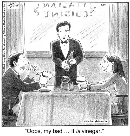 "Oops, my bad … It is vinegar."