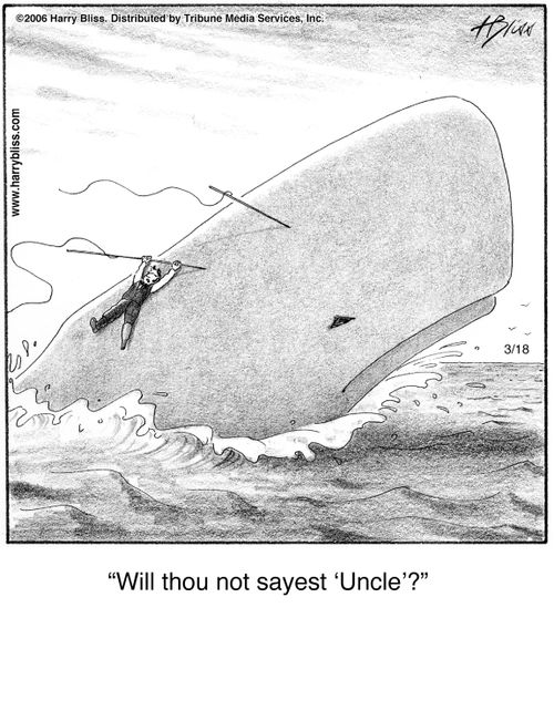 "Will thou not sayest 'Uncle'?"