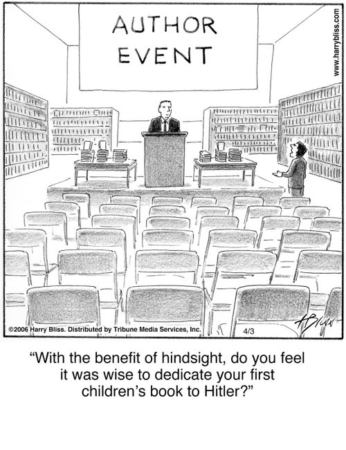 "With the benefit of hindsight, do you feel it was wise to dedicate your first children's book to Hitler?"