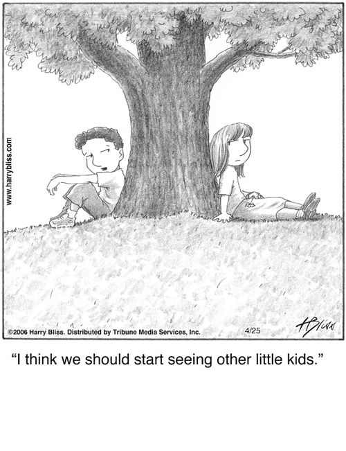 "I think we should start seeing other little kids."