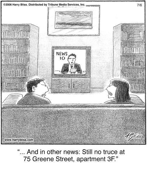 "... And in other news: Still no truce at 75 Greene Street, apartment 3F."