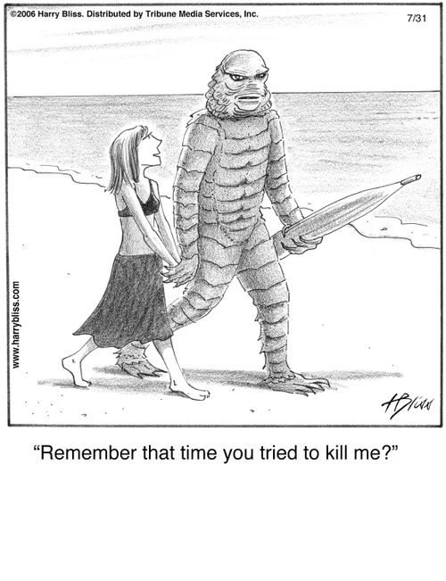 "Remember that time you tried to kill me?"