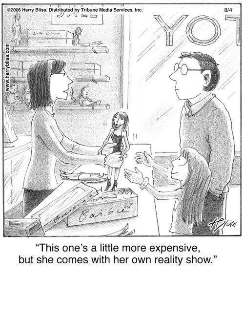 "This one's a little more expensive, but she comes with her own reality show."