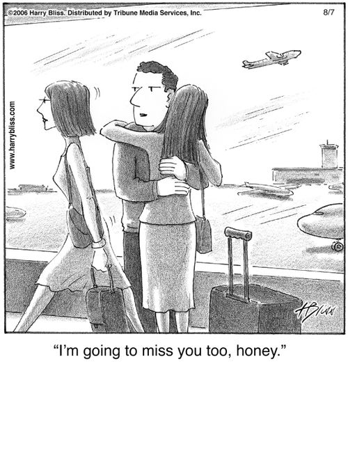 "I'm going to miss you too, honey."