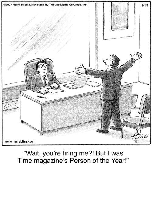 "Wait, you're firing me?! But I was Time magazine’s Person of the Year!"