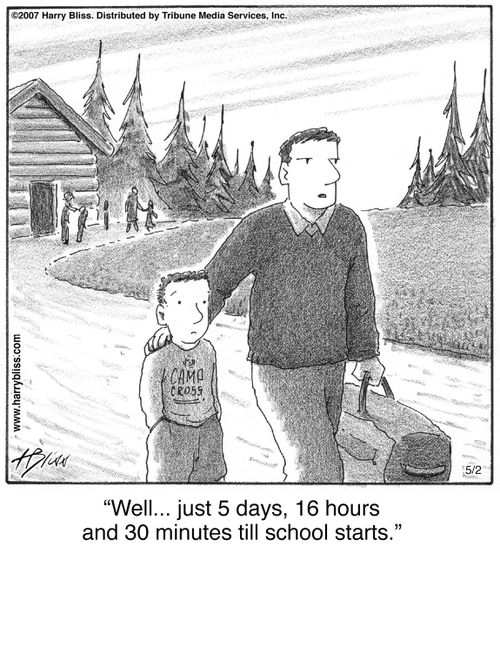 "Well... just 5 days, 16 hours and 30 minutes till school starts."