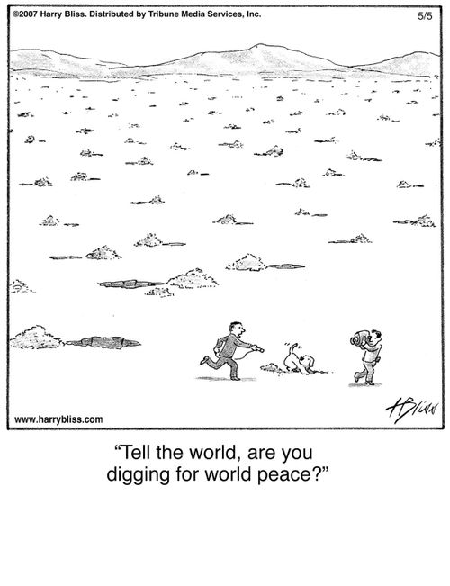 "Tell the world, are you digging for world peace?"