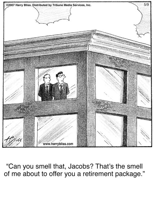 "Can you smell that, Jacobs? That’s the smell of me about to offer you a retirement package."