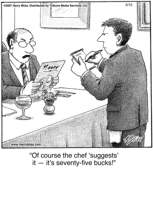 "Of course the chef ‘suggests’ it — it’s seventy-five bucks!"