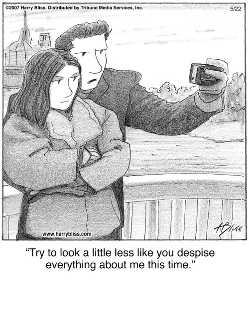 "Try to look a little less like you despise everything about me this time."