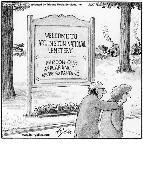 "Welcome to Arlington National Cemetery. Pardon our appearance... We're expanding."