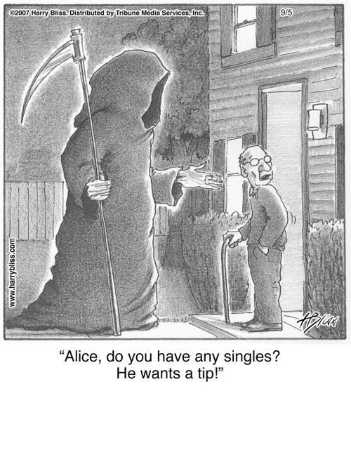 "Alice, do you have any singles? He wants a tip!"
