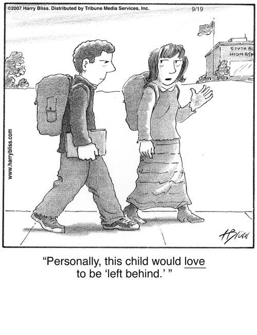 "Personally, this child would love to be 'left behind.'"