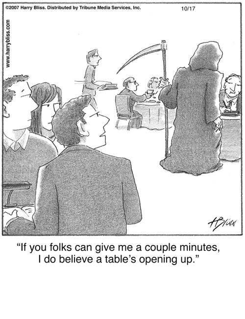 "If you folks can give me a couple minutes, I do believe a table’s opening up."