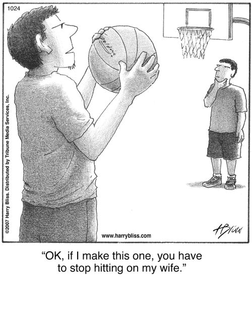 "Ok, if I make this one, you have to stop hitting on my wife."