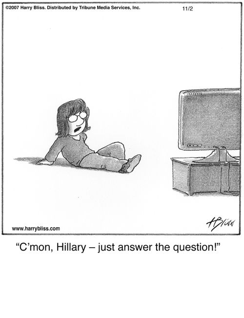 "C'mon, Hillary – just answer the question!"