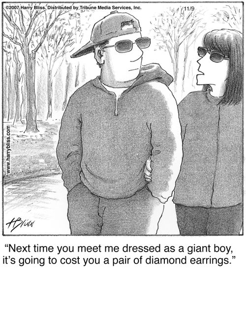 "Next time you meet me dressed as a giant boy, it's going to cost you a pair of diamond earrings."