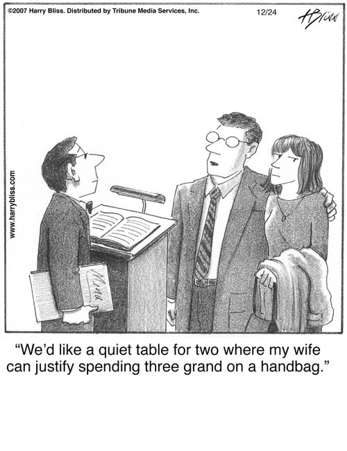 "We'd like a quiet table for two where my wife can justify spending three grand on a handbag."
