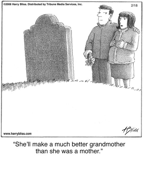 "She’ll make a much better grandmother than she was a mother."