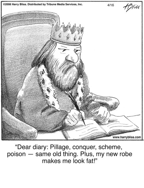 "Dear diary: Pillage, conquer, scheme, poison — same old thing. Plus, my new robe makes me look fat!"