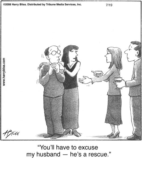 "You’ll have to excuse my husband — he’s a rescue."