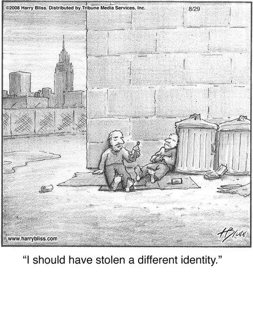 "I should have stolen a different identity."