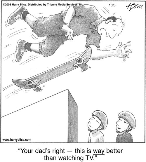 "Your dad’s right — this is way better than watching TV."