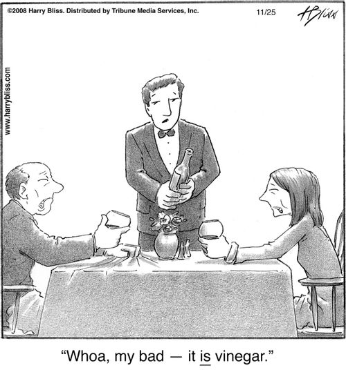 "Whoa, my bad — it is vinegar."