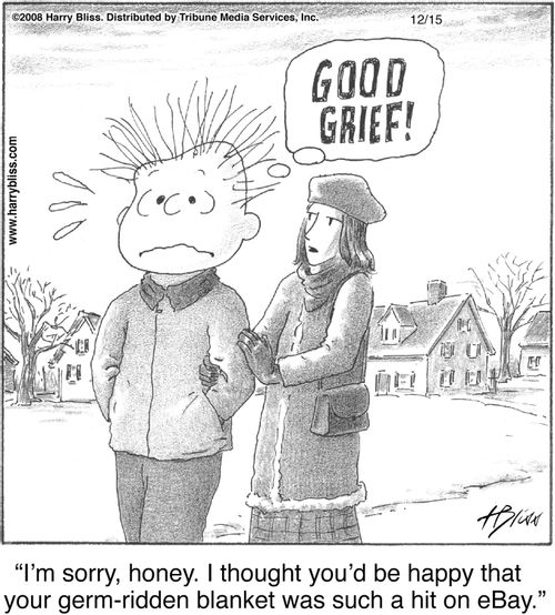 "I'm sorry, honey. I thought you'd be happy that your germ-ridden blanket was such a hit on eBay."