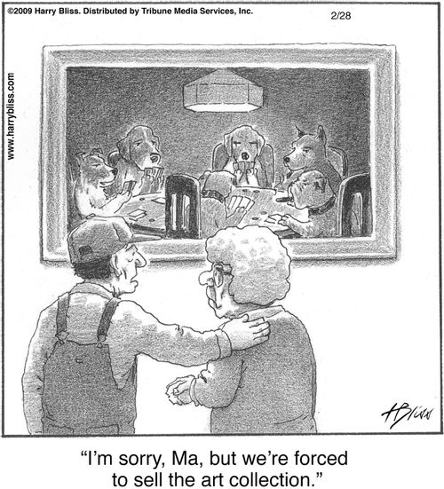 "I'm sorry, Ma, but we're forced to sell the art collection."