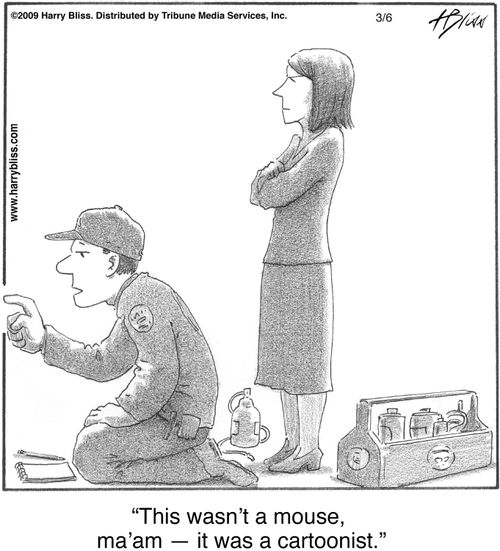 "This wasn’t a mouse, ma’am — it was a cartoonist."
