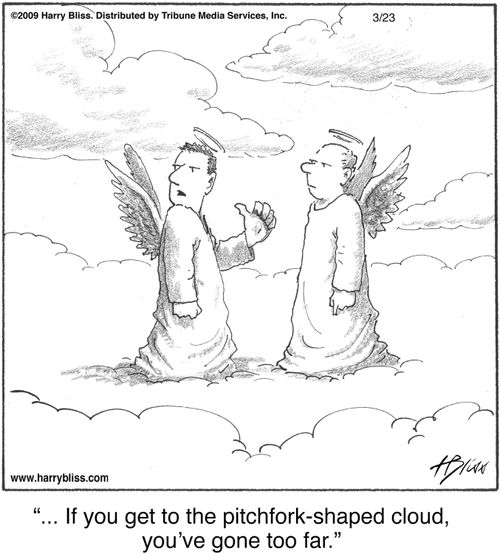 "If you get to the pitchfork-shaped cloud, you've gone too far."
