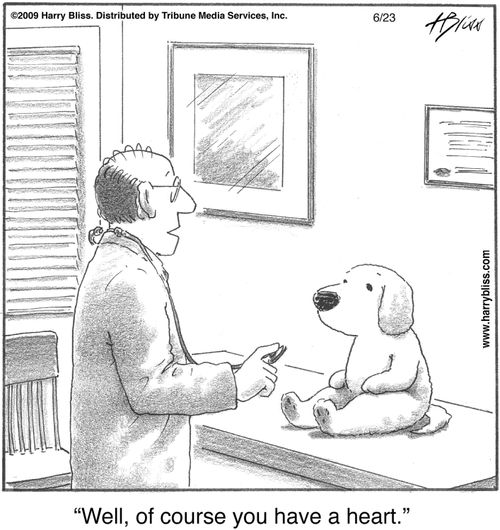 "Well, of course you have a heart."