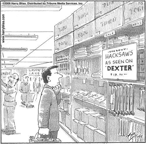 "Hacksaws as seen on 'Dexter' $19.99."
