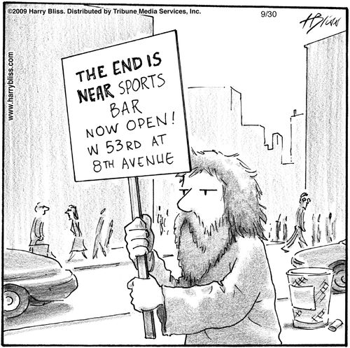"The end is near sports bar now open! W 53rd at 8th Avenue."