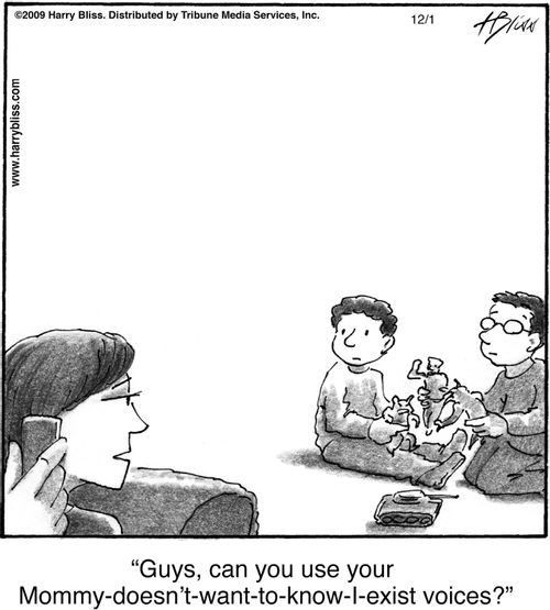 "Guys, can you use your Mommy-doesn't-want-to-know-I-exist voices?"
