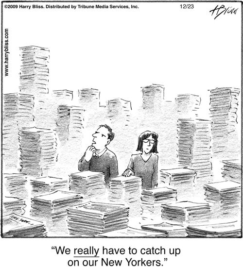 "We really have to catch up on our New Yorkers."
