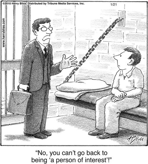 "No, you can’t go back to being ‘a person of interest’!"