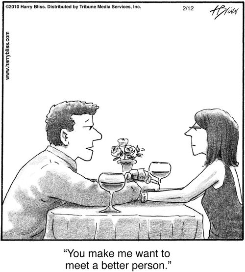 "You make me want to meet a better person."