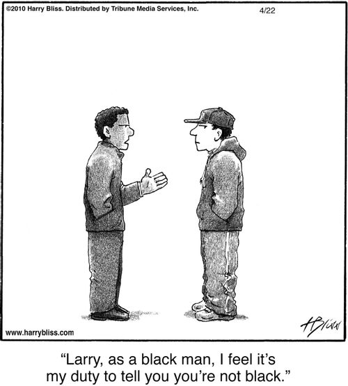 "Larry, as a black man, I feel it’s my duty to tell you you’re not black."