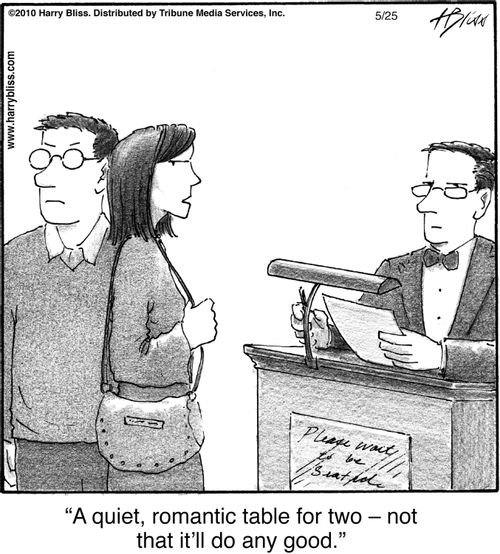 "A quiet, romantic table for two – not that it’ll do any good."