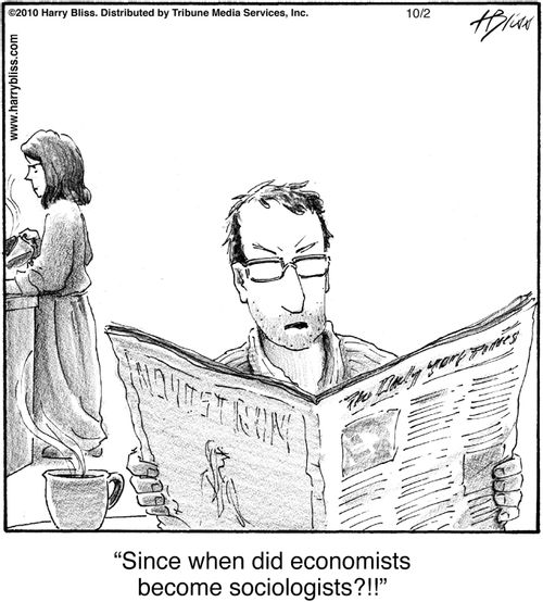 "Since when did economists become sociologists?!"