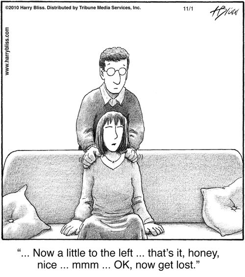 "… Now a little to the left … that's it, honey, nice … mmm … OK, now get lost."