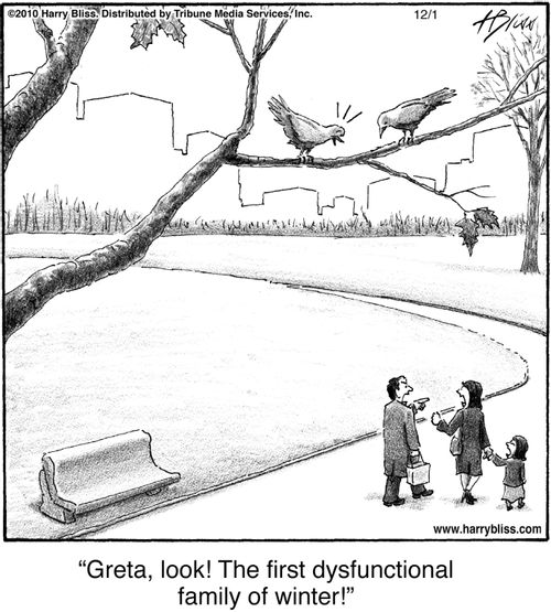 "Greta, look! The first dysfunctional family of winter!"