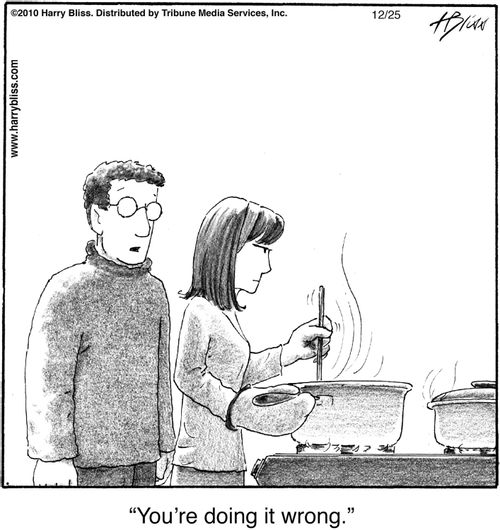 "You're doing it wrong."