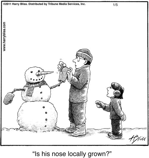 "Is his nose locally grown?"