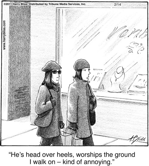 "He's head over heels, worships the ground I walk on – kind of annoying."